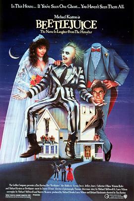 阴间大法师 Beetlejuice (1988) / 哗鬼家族(港) / 欢喜两重天 / 甲壳虫汁 / 笑串人鬼情 / Beetle Juice / 4K电影下载 / Beetlejuice.1988.2160p.UHD.BluRay.x265.10bit.HDR.TrueHD.Atmos.7.1