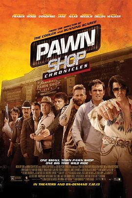 当铺大乱斗 Pawn Shop Chronicles (2013) / 当铺风云(港) / 当铺疯云(港) / 4K电影下载 / Pawn.Shop.Chronicles.2013.2160p.AI-Upscaled.DTS.H265-DirtyHippie.rife4.13-60fps