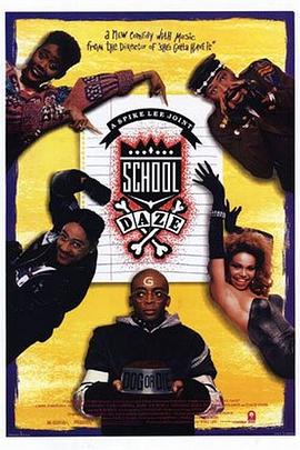 黑色学府 School Daze (1988) / 学校迷情 / 4K电影下载 / School.Daze.1988.2160p.UHD.Blu-ray.Remux.DV.HDR.HEVC.TrueHD.Atmos.7.1-CiNEPHiLES