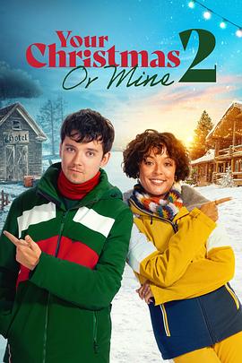 两家人的圣诞节2 Your Christmas or Mine 2 (2023) / 4K电影下载 / Your.Christmas.or.Mine.2.2023.2160p.WEB.H265-StirringAttentivePythonOfAbundance[TGx]