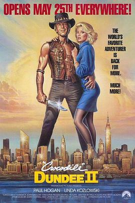 鳄鱼邓迪2 Crocodile Dundee II (1988) / 鳄鱼先生第二集 / 鳄鱼先生续集 / 4K电影下载 / Crocodile.Dundee.II.1988.2160p.WEB-DL.DTS-HD.MA.5.1.DV.HDR.H.265-FLUX