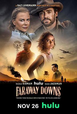 远方牧场 Faraway Downs (2023) / 剧版澳洲乱世情 / 澳洲乱世情导演剪辑版 / 剧版澳大利亚 / Faraway Downs: Australia / 4K美剧下载 / Faraway.Downs.S01.COMPLETE.2160p.HULU.WEB.H265-SuccessfulCrab[TGx]