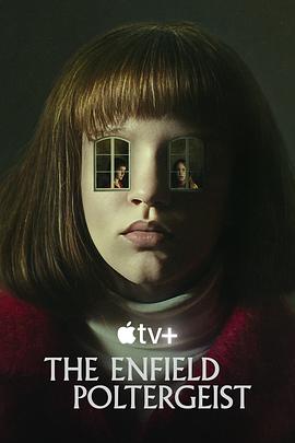 恩菲尔德灵异事件 The Enfield Poltergeist (2023) / The Happenings / 4K纪录片下载 / 阿里云盘分享 / The.Enfield.Poltergeist.S01.The.Happenings.2160p.ATVP.WEB-DL.DDP5.1.Atmos.DV.HDR.H.265