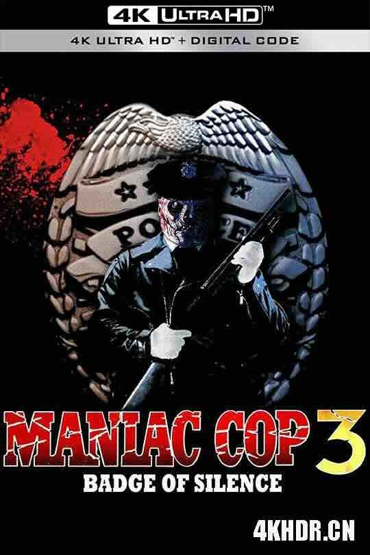 鬼面公仆3 Maniac Cop 3: Badge of Silence (1993) / 终极魔鬼战警 / 暴力公仆 / 暴力警察 / 鬼面警察 / 4K电影下载 / Maniac.Cop.3.Badge.of.Silence.1992.2160p.BluRay.REMUX.HEVC.DTS-HD.MA.TrueHD.7.1.Atmos-FGT