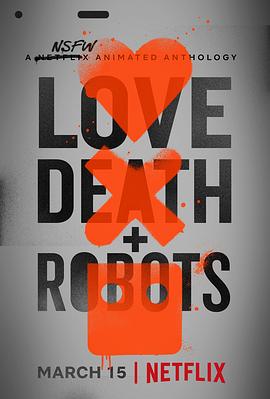 爱，死亡和机器人 1-3季 Love, Death & Robots Season  (2019-2022) / 爱死机 / 爱 x 死 x 机器人(台) / 爱．死．机械人(港) / 爱情，死亡与机器人 / 爱，死亡与机器人 / 爱、死亡 & 机器人 / 爱、死亡+机器人 / 爱、死亡 & 机器人 / 夸克网盘资源 / 4K电影下载