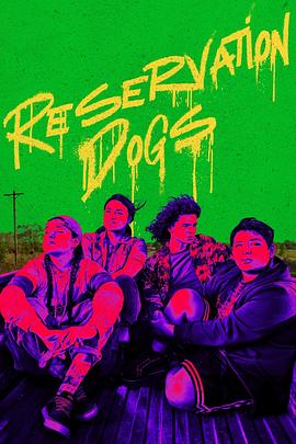 保留地之犬 第三季 Reservation Dogs Season 3 (2023) / Reservation.Dogs.S03.2160p.WEB.h265-ETHEL[TGx]