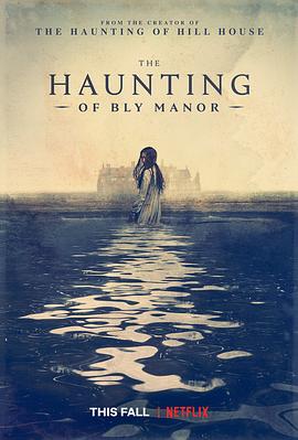 鬼庄园 The Haunting of Bly Manor (2020) / 鬼入侵 第二季 / 阴宅怪事(港) / 布莱庄园异事 / The.Haunting.Of.Bly.Manor.2020.S01.2160p.NF.WEB-DL.Hybrid.HDR.DV.HEVC.DDPA5.1 / 阿里云盘