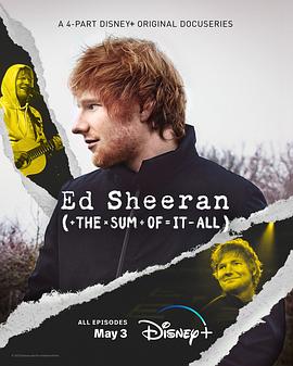艾德·希兰：成名之路 Ed Sheeran: The Sum Of It All (2023) / Ed Sheeran的音乐世界(港) / 红发艾德成名之路(台) / Ed.Sheeran.The.Sum.of.It.All.S01.2160p.DSNP.WEB-DL.x265.10bit.HD...