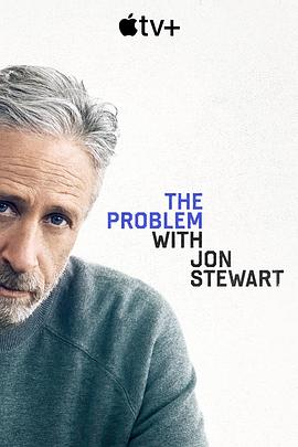 囧司徒的问题 第二季 The Problem with Jon Stewart Season 2 (2022) / The.Problem.With.Jon.Stewart.S02.2160p.ATVP.WEB-DL.x265.10bit.HDR.DD5.1-NTb[rartv]