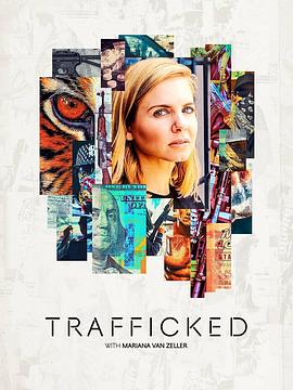 与玛丽安娜·范·泽勒一起“贩运” 第一季 Trafficked with Mariana Van Zeller Season 1 (2020) / Trafficked.with.Mariana.van.Zeller.S03.2160p.HULU.WEB-DL.x265.10bit.SDR.DDP5.1-KOGi[rartv]