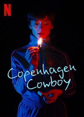 哥本哈根牛仔 Copenhagen Cowboy (2022) / Copenhagen.Cowboy.S01.DANISH.2160p.NF.WEB-DL.x265.10bit.HDR.DDP5.1.Atmos-CEBEX[rartv]