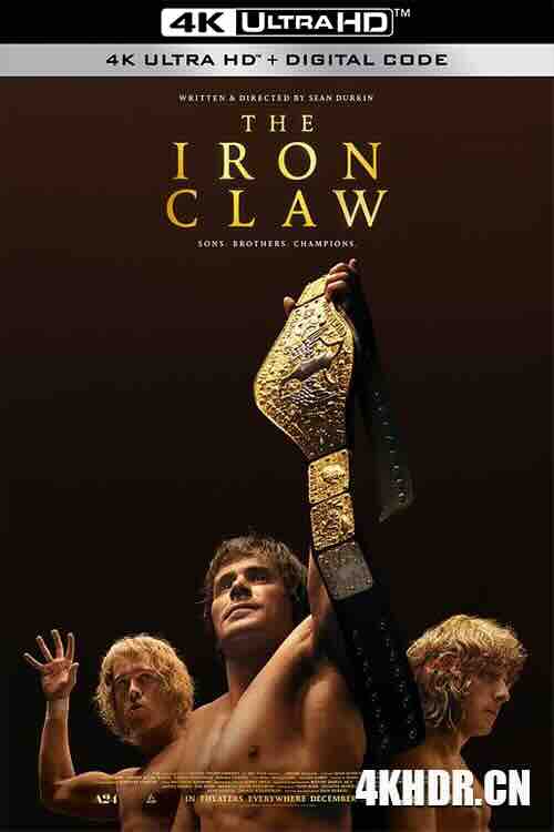 铁爪 The Iron Claw (2023) / 4K电影下载 / The.Iron.Claw.2023.2160p.WEB-DL.DDP5.1.Atmos.DV.HDR.H.265