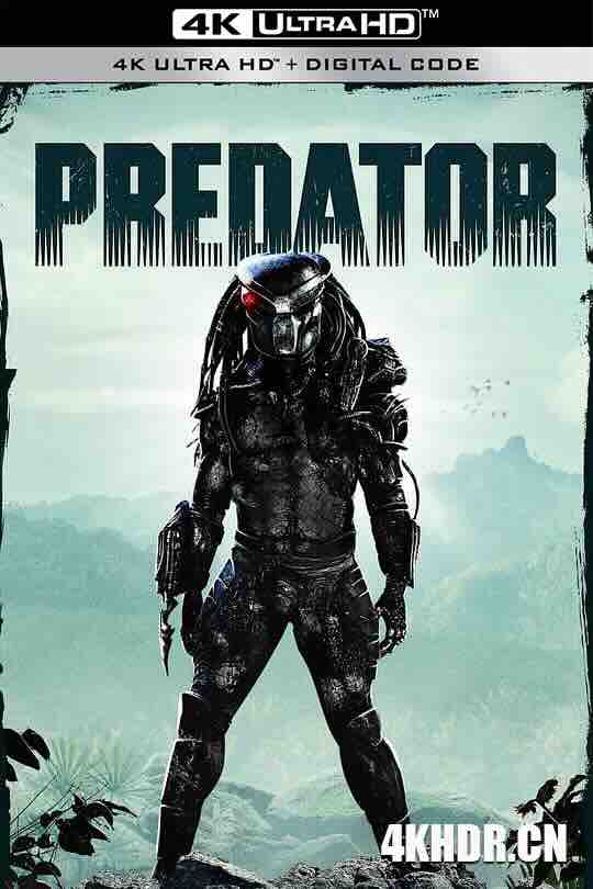 铁血战士 Predator (1987) / 终极战士(台) / 掠夺者 / 猎食者 / 4K电影下载 / Predator.1987.2160p.UHD.BluRay.x265.10bit.HDR.DTS-HD.MA.5.1