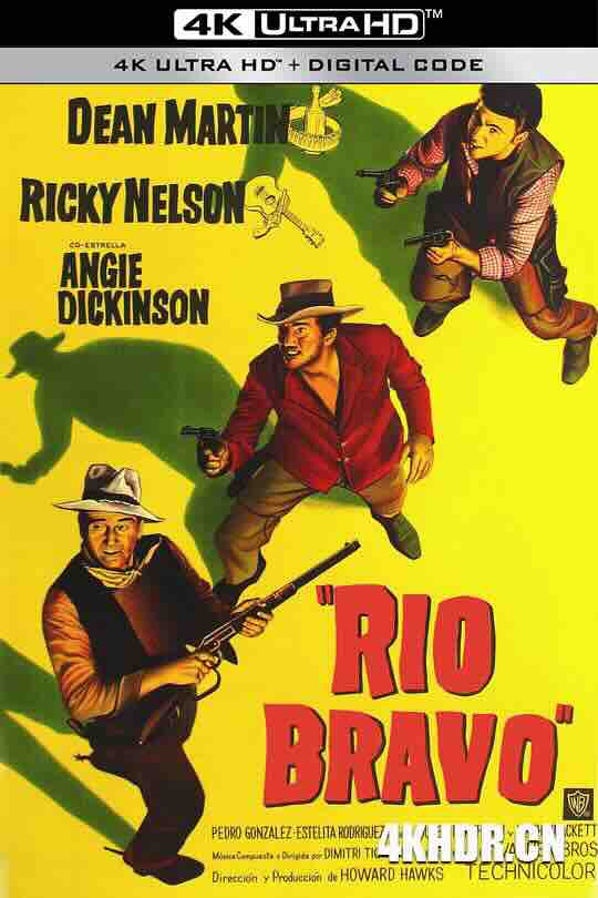 赤胆屠龙 Rio Bravo (1959) / 赤胆威龙 / 4K电影下载 / Rio.Bravo.1959.Hybrid.2160p.UHD.Blu-ray.Remux.DV.HDR.HEVC.FLAC.1.0