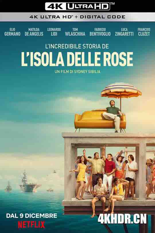 玫瑰岛的不可思议的历史 L'incredibile storia dell'isola delle rose (2020) / 玫瑰岛 / Rose Island / 4K电影下载 / Rose.Island.2020.ITALIAN.2160p.NF.WEB-DL.x265.10bit.HDR.DDP5.1