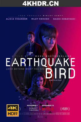 惊弓之鸟 Earthquake.Bird.2019.2160p.NF.WEB-DL.x265.10bit.HDR.DDP5.1.Atmos...