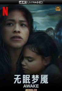 无眠觉醒 Awake.2021.2160p.NF.WEB-DL.x265.10bit.HDR.DDP5.1.Atmos