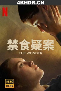 神迹 The.Wonder.2022.2160p.NF.WEB-DL.x265.10bit.HDR.DDP5.1.Atmos-Wondering