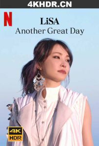 LiSA：又是美好的一天 LiSA.Another.Great.Day.2022.JAPANESE.2160p.NF.WE...