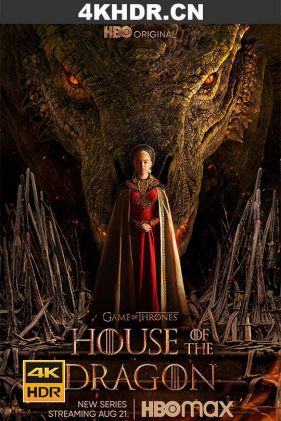 龙之家族 第一季 House of the Dragon Season 1‎ (2022) / 坦格利安 / 权力的游戏：龙之堡 / 权力的游戏前传：龙族 / 龙王家族 / House.of.the.Dragon.S01.2160p.HMAX.WEB-D...