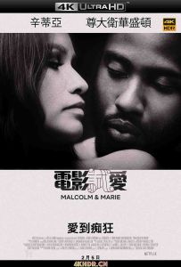 马尔科姆与玛丽 Malcolm.and.Marie.2021.2160p.NF.WEB-DL.x265.10bit.HDR.D...