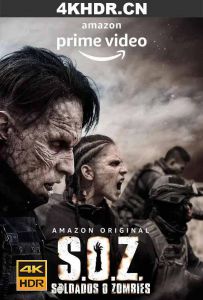 毒枭大战僵尸 第一季 S.O.Z.Soldiers.or.Zombies.S01.SPANISH.2160p.AMZN...