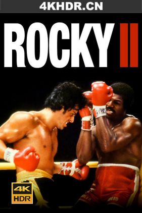 洛奇2 Rocky II (1979) / 洛奇续集 / 洛基第二集 / Rocky 2 / Rocky.II.1979.2160p.WEB-DL.x265.10bit.HDR.DTS-HD.MA.5.1-NOGRP