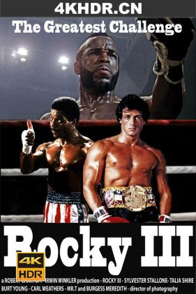 洛奇3 Rocky III (1982) / 洛奇第三集虎威 / 洛基3 / Rocky 3 / Rocky.III.1982.2160p.WEB-DL.x265.10bit.HDR.DTS-HD.MA.5.1-NOGRP