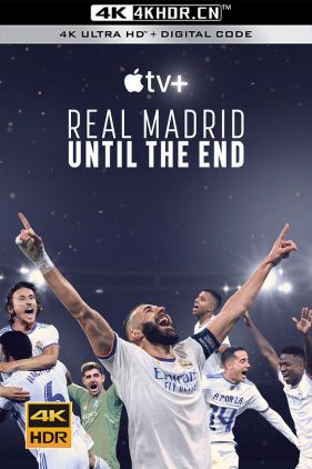 皇家马德里：直到终点 Real Madrid: Until The End (2023) / Real.Madrid.Until.The.End.S01.2160p.ATVP.WEB-DL.x265.10bit.HDR.DDP5.1-BIGDOC[rartv]