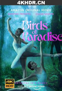 天堂鸟 Birds.of.Paradise.2021.2160p.AMZN.WEB-DL.x265.10bit.HDR10Plus.DDP5....