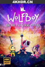 Wolfboy.and.the.Everything.Factory.S02.2160p.ATVP.WEB-DL.x265.10bit.HDR.DDP5....